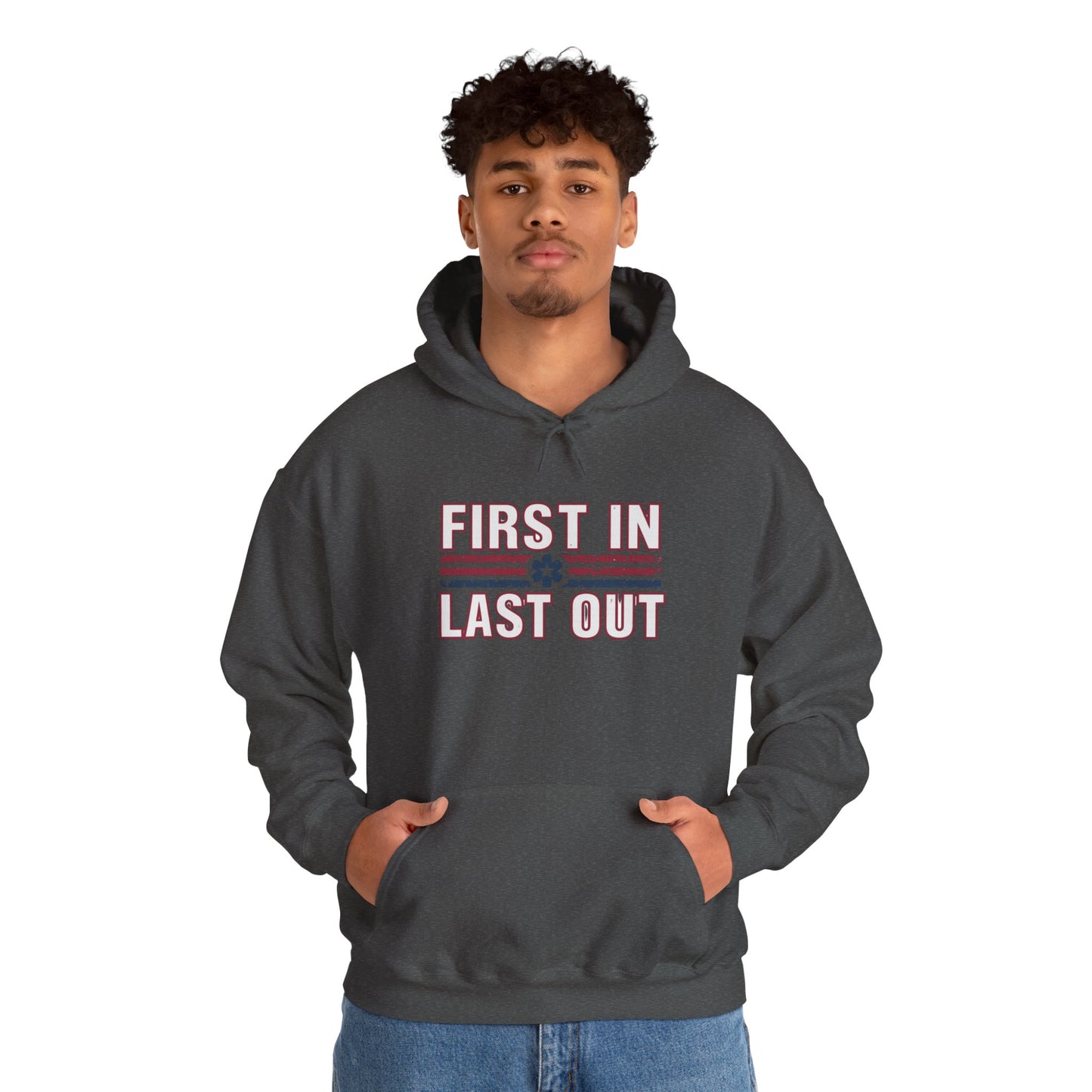 First In Last Out Hoodie — EMT/Paramedic firefighters Rescue Crew Hooded Sweatshirt
