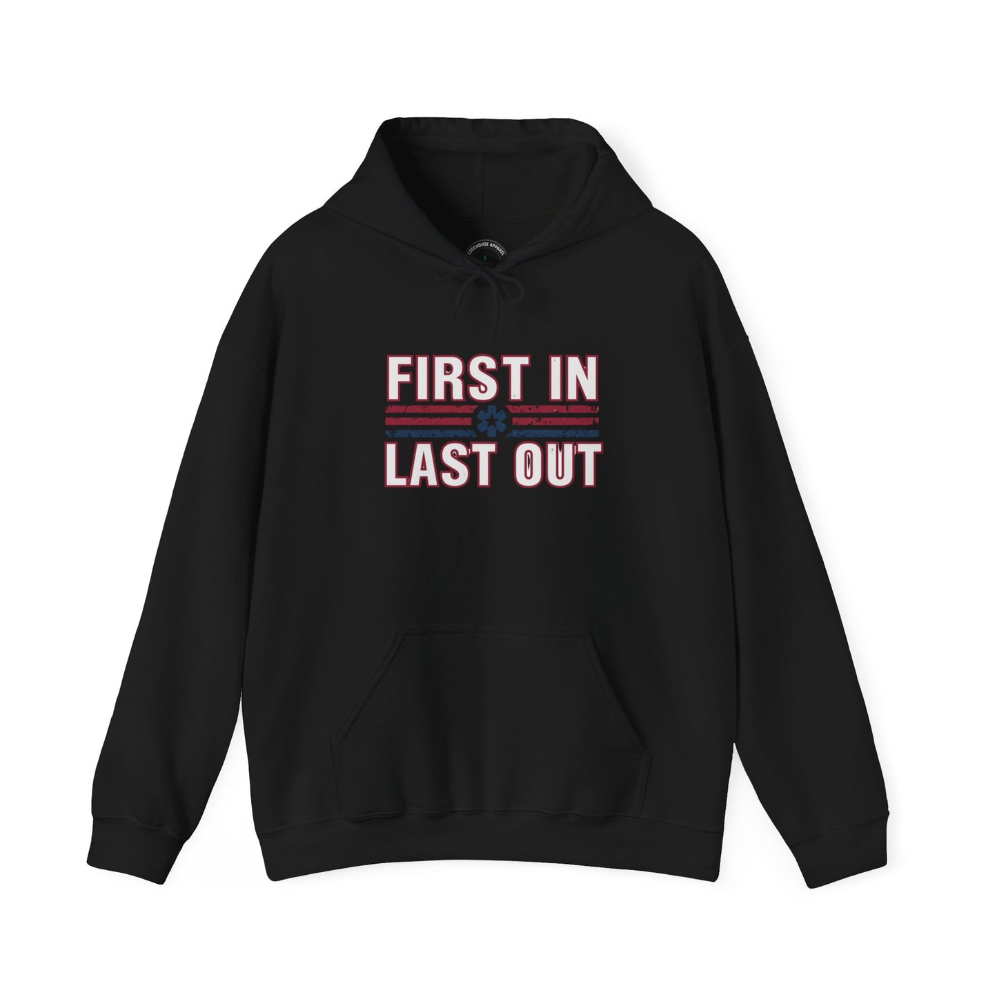 First In Last Out Hoodie — EMT/Paramedic firefighters Rescue Crew Hooded Sweatshirt