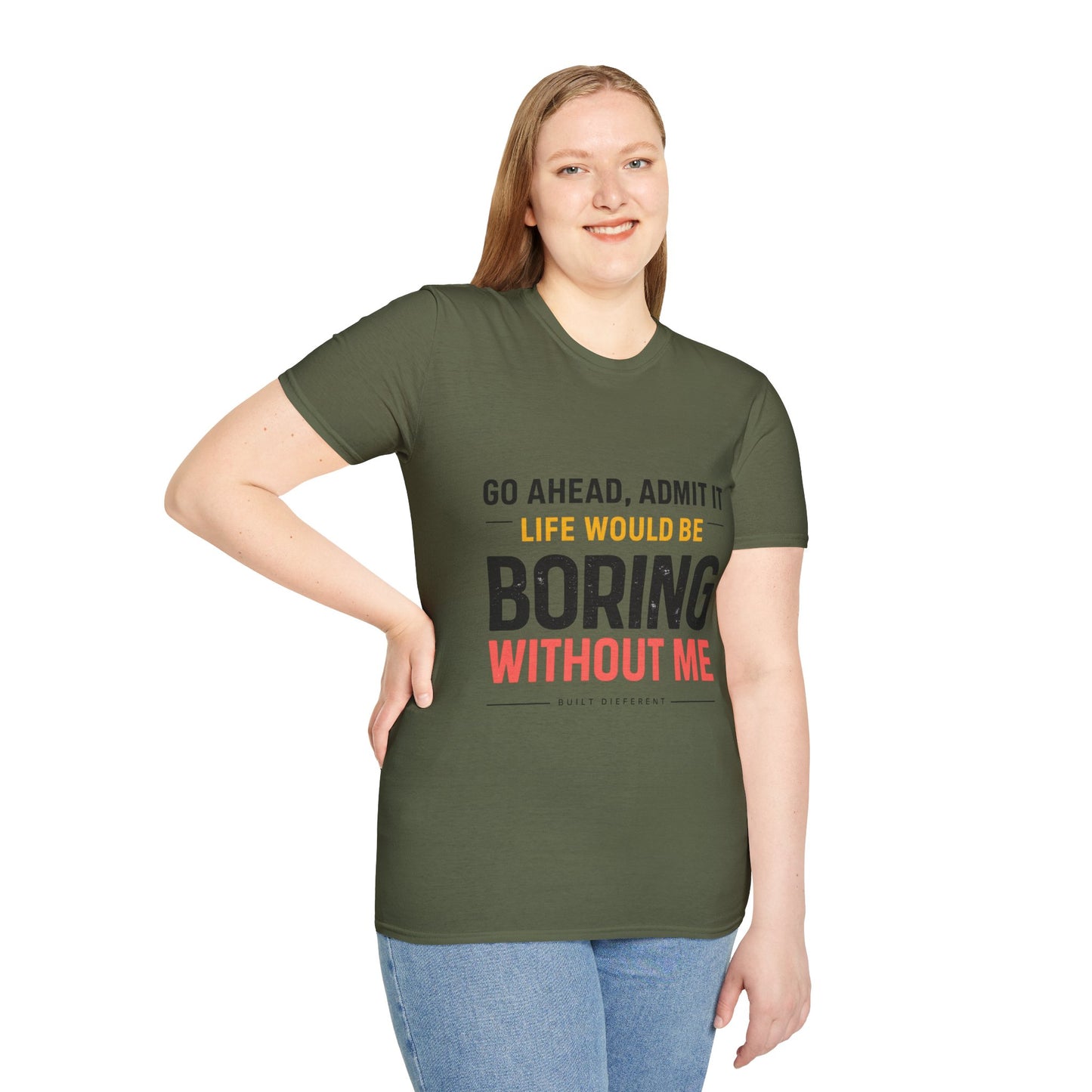 Boring Without Me T‑Shirt — Funny Graphic Tee ("Go Ahead, Admit It")