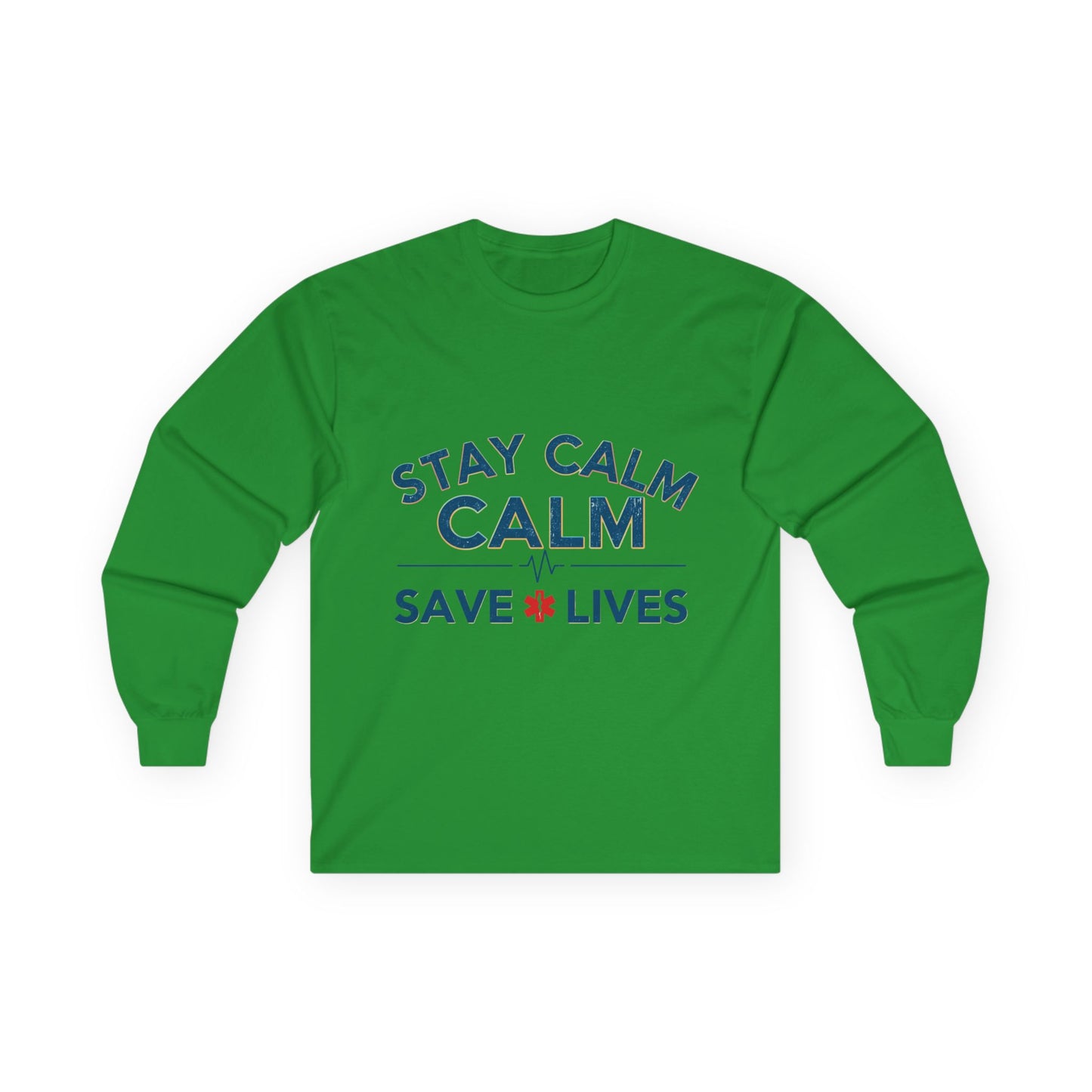 Stay Calm Save Lives Long Sleeve Tee — Medical/First Responder Support Shirt